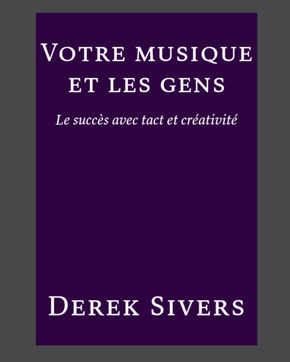 « Votre musique et les gens » de Derek Sivers